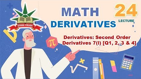 CHSE Math: Derivatives: Second Order Derivatives Ex. 7 (l) [Q1, 2, 3 &4]