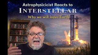 Astrophysicist Reacts to Interstellar, Part One: How To Leave The Planet