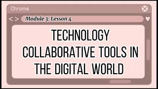 Module 3: LESSON 4. Technology Collaborative Tools in Digital Worl Net Worth