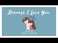 Yesung (Super Junior) - Because I Love You (大切な絆) &quot;Sub indo [Lyrics Rom/Indonesia]