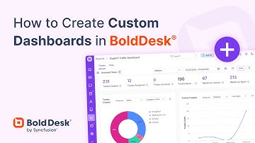 How to Create Custom Dashboards in BoldDesk