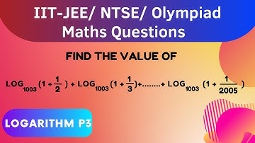 IIT-JEE/ NTSE/ Olympiad Maths | Exam Style Questions | Logarithm Part 3 #iit #iitjee #olympiad