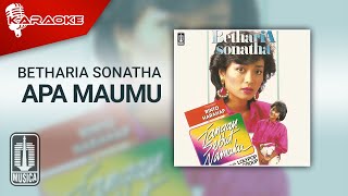 Betharia Sonatha - Apa Maumu ( Karaoke Video)