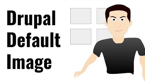 Drupal - Configure default images for your image fields