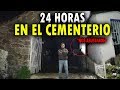 24 HORAS EN UN CEMENTERIO *PASO ESTO*