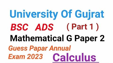 BSC |ADS |General Math Paper2|Part 1|Guess Paper&Past Paper 2013+2018)Calculus University Of Gujrat.
