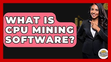 What Is CPU Mining Software? - CryptoBasics360.com