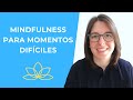 Mindfulness Para Momentos Difíciles - Práctica RAIN