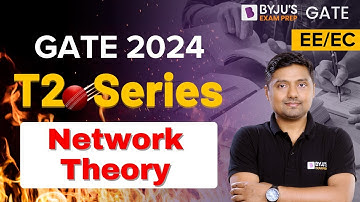 GATE 2024 EE/EC | Network Theory | 20 Important Questions | BYJU