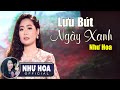 Như Hoa - Lưu Bút Ngày Xanh | Mv Trữ Tình Hay Nhất