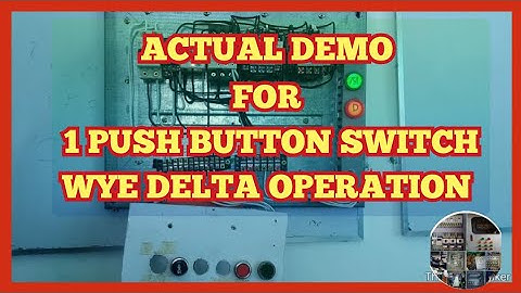 ACTUAL DEMO FOR  1PUSH BUTTON SWITCH WYE DELTA CONTROL OPERATION w/ SCHEMATIC DIAGRAM (tagalog)