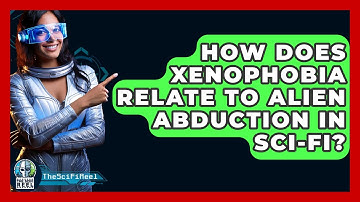 How Does Xenophobia Relate To Alien Abduction In Sci-fi? - The SciFi Reel