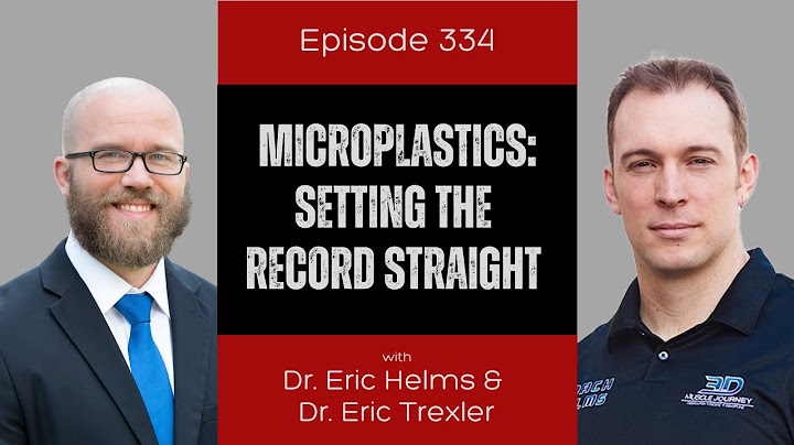 Ep 334 - Microplastics: Setting the Record Straight