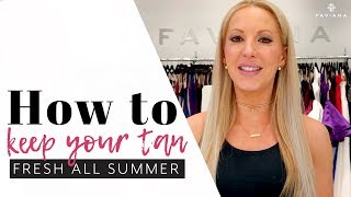 How To Keep Your Tan Fresh All Summer