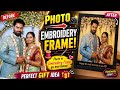 Marriage kosam photo embroidery gift #embroidery #marriage #gift #womenempowerment 