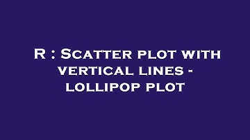 R : Scatter plot with vertical lines - lollipop plot