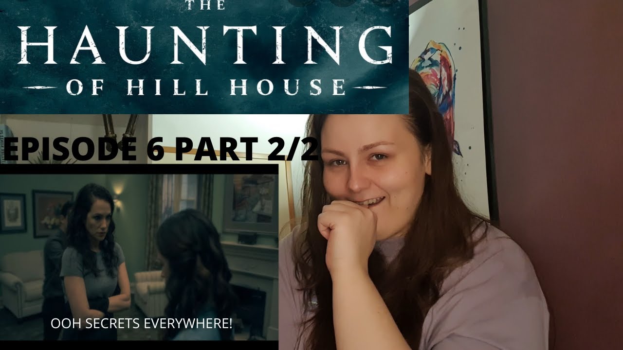 THE HAUNTING OF HILL HOUSE EPISODE 6 PART 2/2 REACTION