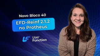 EFD-Reinf 2.1.2 no Protheus - Novo Bloco 40