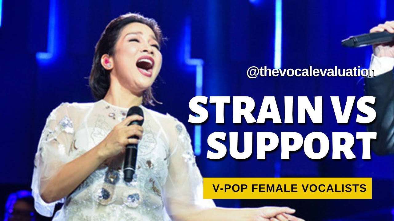 Strain VS Support [G4 ~ E5] - Nữ ca sĩ Việt Nam (Phần 1)