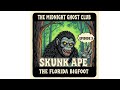 Ep 3: Skunk Ape "Florida's Bigfoot"