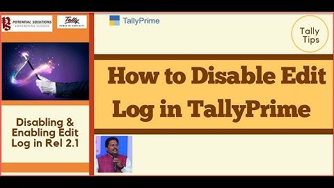 How to Disable Edit Log in TallyPrime Rel 2.1
