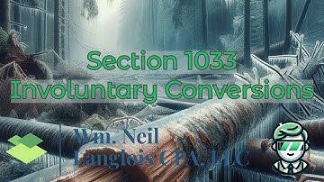 Section 1033 Simplified: Defer Taxes on Business Losses | Wm. Neil Langlois CPA Explains