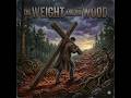 The Weight And The Wood mp3
