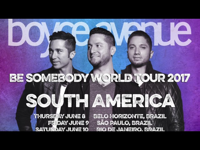 Boyce Avenue Be Somebody World Tour 2017