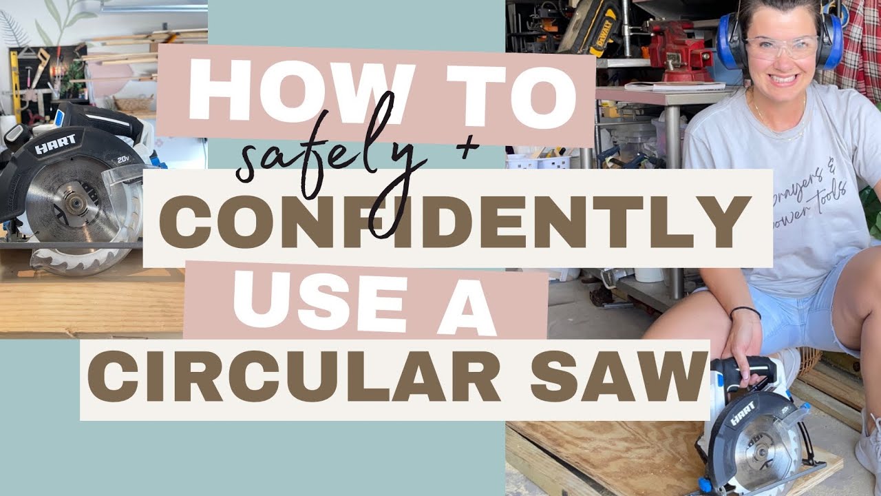 How to Use a Circular Saw Safely + Confidently Learn How to Use