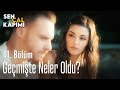 Geçmişte neler oldu? - Sen Çal Kapımı 41. Bölüm