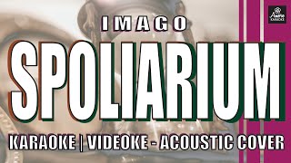 SPOLIARIUM - IMAGO - KARAOKE VERSION - ACOUSTIC COVER