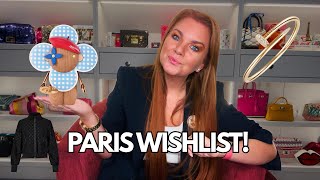 MY PARIS LUXURY WISH LIST! Louis Vuitton, Hermes, Chanel, Cartier...