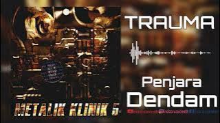 TRAUMA - Penjara Dendam | Metalik Klinik 5, 2003 |