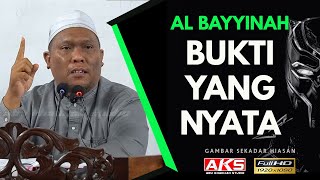 178 | Al Bayyinah - Bukti Yang NYATA | Ustaz Auni Mohamed