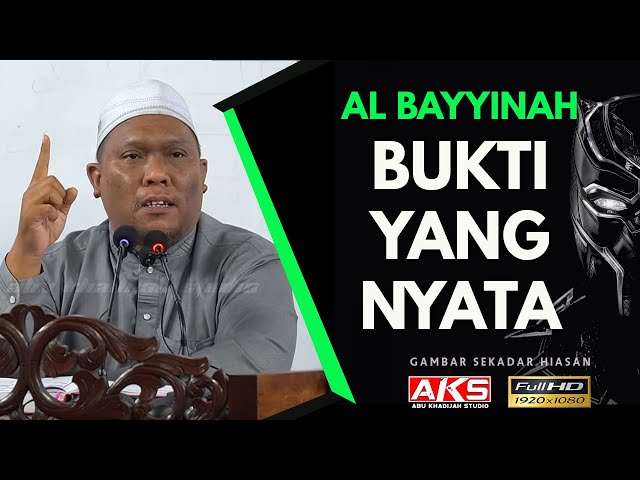 178 | Al Bayyinah - Bukti Yang NYATA | Ustaz Auni Mohamed class=