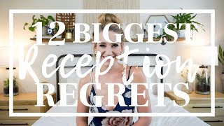 12 BIGGEST RECEPTION REGRETS