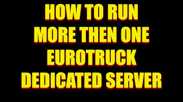 HOW TO RUN MORE THEN ONE ETS2/ATS DEDICATED SERVER