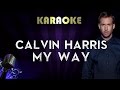 Calvin Harris - My Way | Official Karaoke Instrumental Lyrics Cover Sing Along