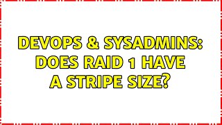 DevOps & SysAdmins: Does RAID 1 have a stripe size?