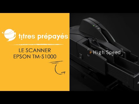 Titres Prépayés  - Le scanner EPSON TM-S1000