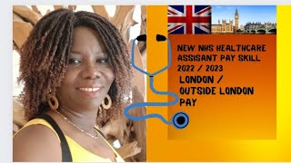 NEW NHS HEALTHCARE ASSISTANT PAY 2022/23; LONDON/OUTSIDE LONDON PAY SCALE