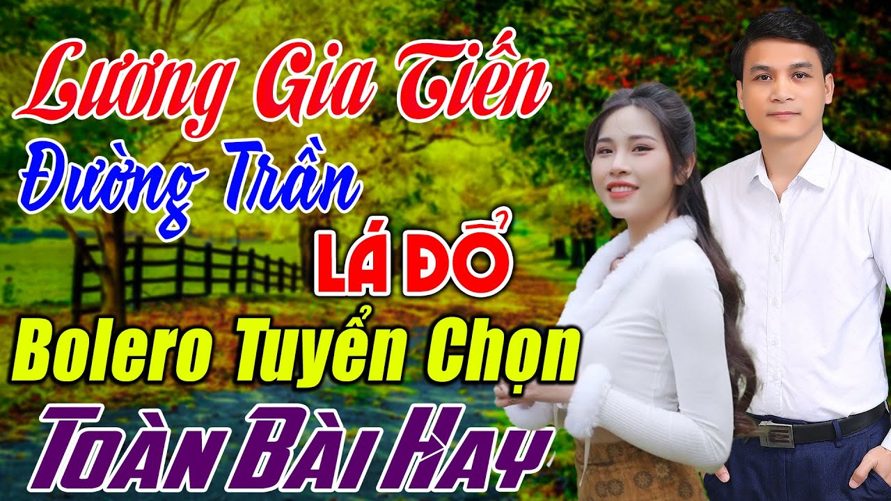 LK GIA TIẾN BOLERO ➤ TUYỂN CHỌN Nhạc Vàng Xưa TOÀN BÀI HAY GÂY NGHIỆN NGHE MỘT LẦN NHỚ MÃI Vừa Ra Lò