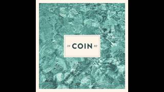 Video thumbnail of "What's It Feel Like? - Coin"