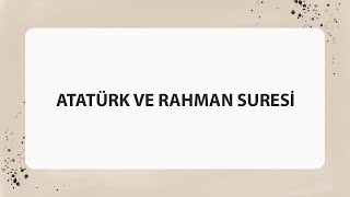 Atatürk Ve Rahman Suresi̇