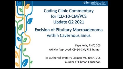 ICD-10 Coding Clinic Update (Q2 2021): Excision of Pituitary Macroadenoma within Cavernous Sinus