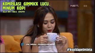 Kompilasi Gimmick Minum Kopi Ala Ini talk show - Netmediatama..