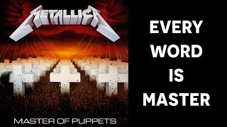 Master of Puppets but every word is literally just Master