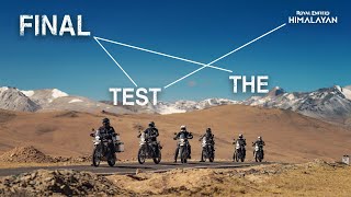 THE ALLNEW ROYAL ENFIELD HIMALAYAN  THE FINAL TEST. #BuiltByTheHimalayas #RoyalEnfieldHimalayan