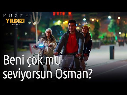 Kuzey Yıldızı İlk Aşk | Beni Çok mu Seviyorsun Osman?