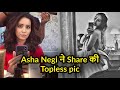 Asha Negi topless pictures getting viral